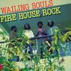 Cover for Fire House Rock by Wailing Souls